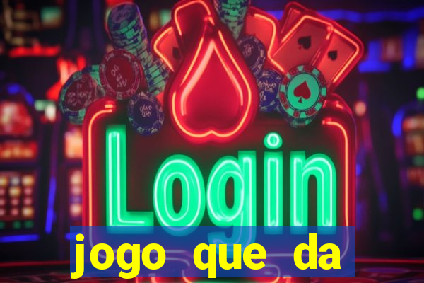 jogo que da dinheiro de verdade sem precisar depositar